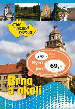 Brno a okolí Ottův turistický průvodce - Anna Víšková