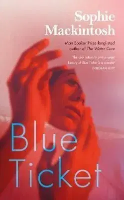 Blue Ticket - Sophie Mackintosh
