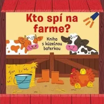 Kto spí na farme? - Kniha s kúzelnou baterkou