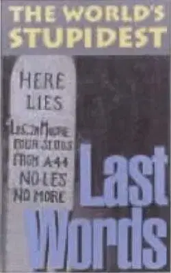 The World’s Stupidest Last Words