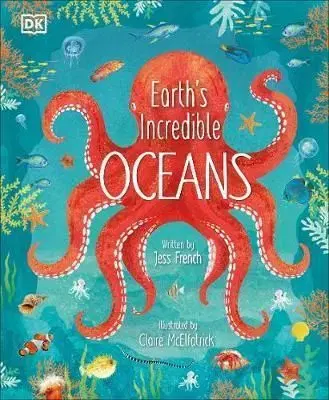 Earths Incredible Oceans - Jess, Claire McElfatrick