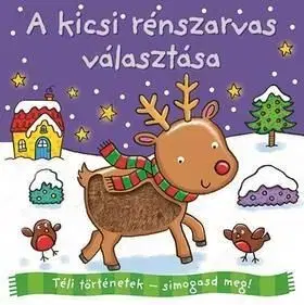 Téli történetek - símogasd meg - A kicsi rénszarvas választása