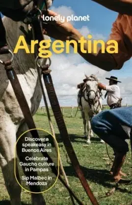 Lonely Planet Argentina - Planet Lonely, Isabel Albiston, Ray Bartlett, Rosie Bell, Marco Ferrarese, Christine Gilbert, Mark Johanson, Federico Perelmuter, Louis St Regis, Rachel Tolosa Paz