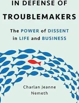 In Defense of Troublemakers - Charlan Nemeth