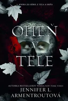 Oheň v tele - Z tela a ohňa 3 - Jennifer L. Armentrout
