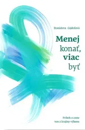 Menej konať, viac byť - Stanislava Gajdošová