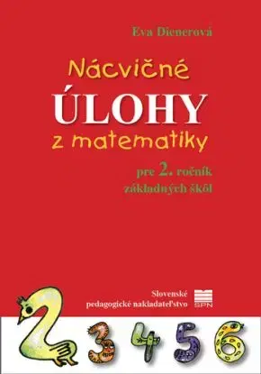 Nácvičné úlohy z matematiky pre 2. ročník ZŠ, 2. vydanie - Eva Dienerová