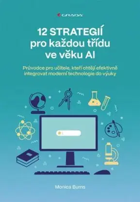 12 strategií pro každou třídu ve věku AI - Monica Burns