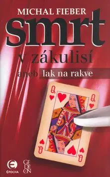 Smrt v zákulisí aneb lak na rakve - Michal Fieber