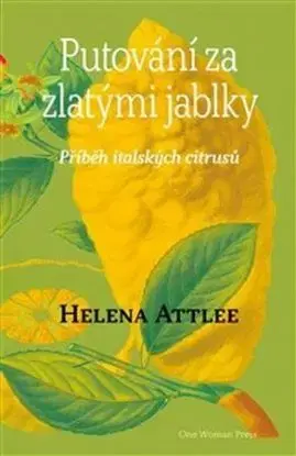 Putování za zlatými jablky - Attlee Helena