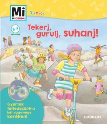 Tekerj, gurulj, suhanj! Mi Micsoda Junior - Fee Krämer
