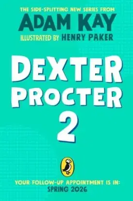 Dexter Procter and the Case of the Disappearing Doctor - Adam Kay