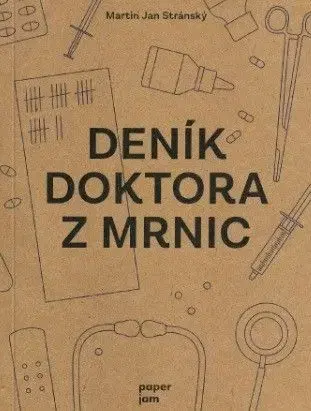 Deník doktora z Mrnic - Martin Jan Stránský