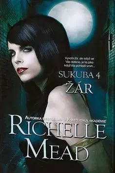 Sukuba 4 Žár - Richelle Mead