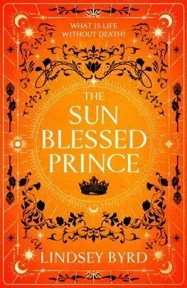 The Sun Blessed Prince - Lindsey Byrd