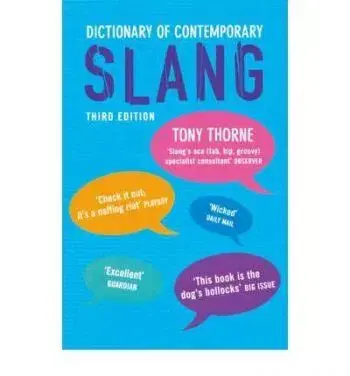 Dictionary of Contemporary Slang - Tony Thorne