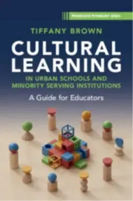 Cultural Learning in Urban Schools and Minority Serving Institutions - Brown B. Tiffany