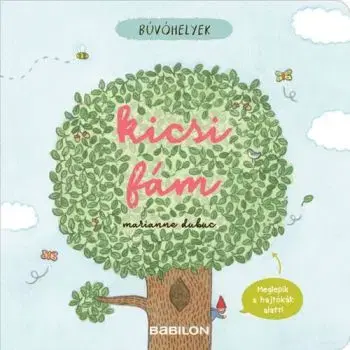 Búvóhelyek: Kicsi fám - Marianne Dubuc