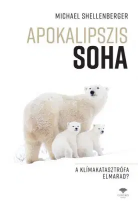 Apokalipszis SOHA - Michael Shellenberger