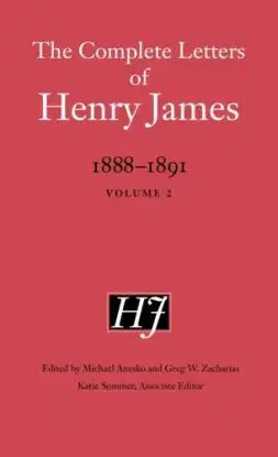 The Complete Letters of Henry James, 1888–1891 - James Henry