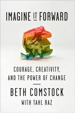 Imagine It Forward - Beth Comstock, Tahl Raz