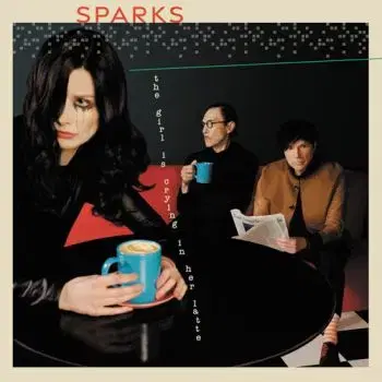 Sparks - The Girl Is Crying In Her Latte CD - Sparks
