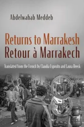 Returns to Marrakesh / Retour a Marrakech - Abdelwahab Meddeb