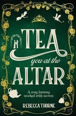 Tea You at the Altar - Tomes & Tea 3 - Rebecca Thorne