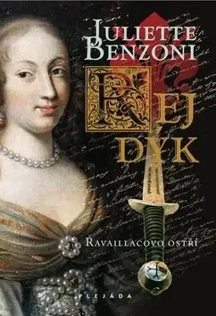 Rej dýk Ravaillacovo ostří - Juliette Benzoni
