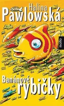 Banánové rybičky - Halina Pawlowská