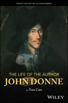 The Life of the Author: John Donne - Tom Cain