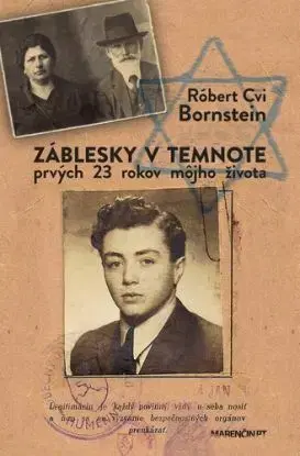 Záblesky v temnote – prvých 23 rokov môjho života - Róbert Cvi Bornstein