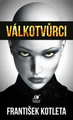 Válkotvůrci, 2. vydání - František Kotleta