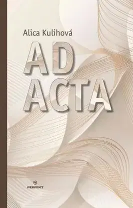 Ad Acta - Alica Kulihová