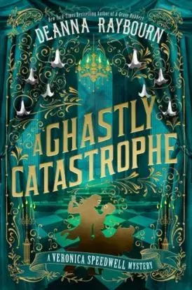 A Ghastly Catastrophe - Deanna Raybourn