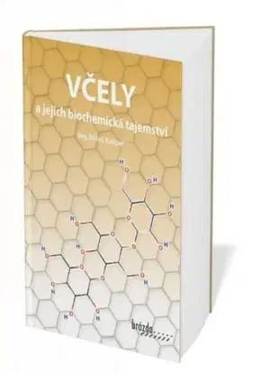 Včely a jejich biochemická tajemství - Miloš Kašpar