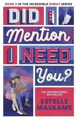 Did I Mention I Need You? (The DIMILY Series) - Estelle Maskame