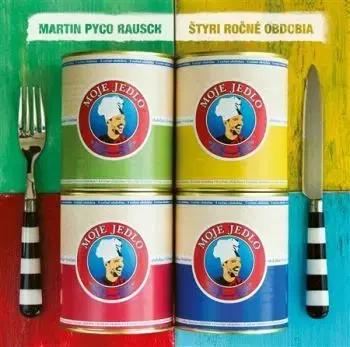 Moje jedlo 3 - Štyri ročné obdobia - Martin Pyco Rausch