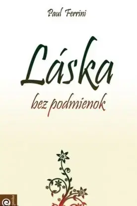 Láska bez podmienok - Paul Ferrini