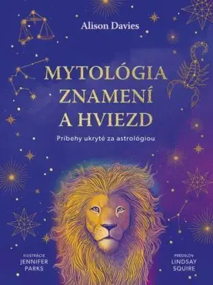 Mytológia znamení a hviezd: Príbehy ukryté za astrológiou - Alison Davies