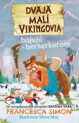 Dvaja malí Vikingovia 2: Dvaja malí Vikingovia bojujú s berserkerom - Francesca Simon