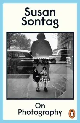 On Photography - Susan Sontag