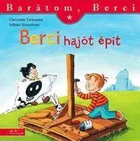 Berci hajót épít - Barátom, Berci - Sabine Kraushaar