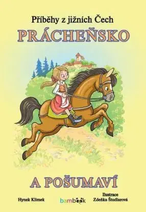 Příběhy z jižních Čech - Prácheňsko a Pošumaví - Zdeňka Študlarová, Hynek Klimek