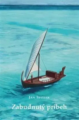 Zabudnutý príbeh - Ján Spišiak