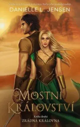 Mostní království 2: Zrádná královna - Danielle L. Jensen