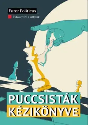 Puccsisták kézikönyve - Edward N. Luttwak