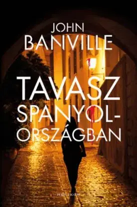 Tavasz Spanyolországban - John Banville