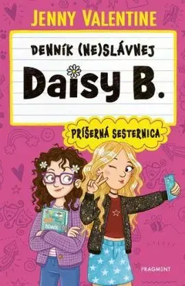 Denník (ne)slávnej Daisy B.: Príšerná sesternica - Jenny Valentine