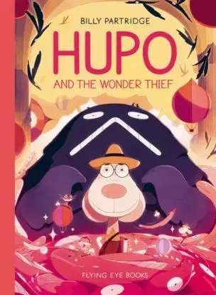 Hupo and the Wonder Thief - Billy Partridge